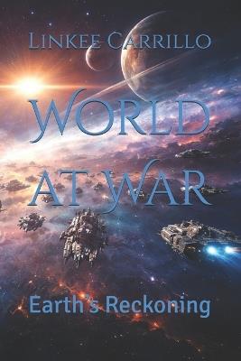 World at War: Earth's Reckoning - Linkee Carrillo - cover