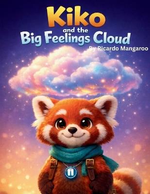 Kiko and the Big Feelings Cloud - Ricardo Mangaroo - cover