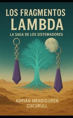 Los Fragmentos: Lambda: La Saga de los Sistemadores - Adrian Mendiguren Cucurull - cover