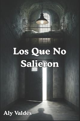 Los Que No Salieron - Aly Valdez - cover