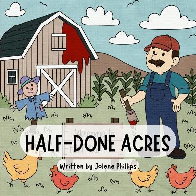 Half-Done Acres - Jolene Phillips - cover