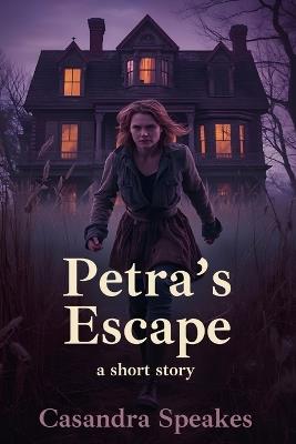 Petra's Escape - Casandra Speakes - cover