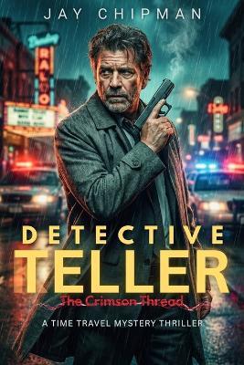 Detective Teller: The Crimson Thread - Jay Chipman - cover