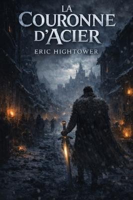 La Couronne d'Acier - Tome I: Le Siège d'Osterwald - Eric Hightower - cover