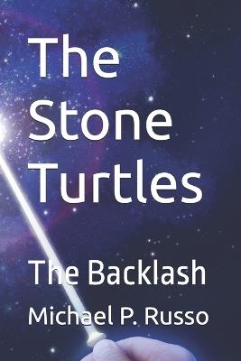 The Stone Turtles: The Backlash - Michael P Russo - cover