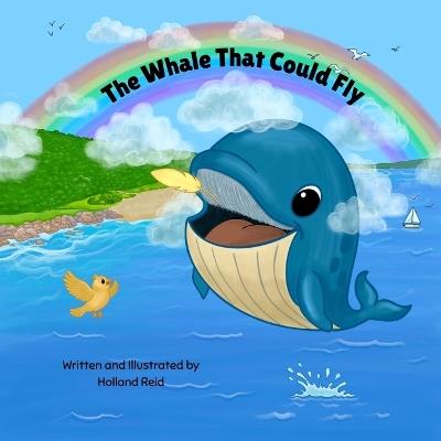 The Whale That Could Fly - Holland Reid - cover