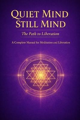 Quiet Mind Still Mind: The Path to Liberation - Erwin Pitsch - cover