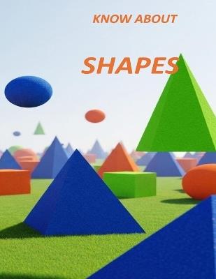 Know about Shapes: For Deep Understanding - Ganesh Sharma Sharma - cover