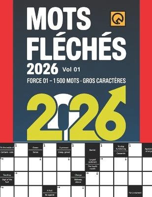 Mots Fléchés 2026 Force 01 Grilles +1500 Mots Gross Caractères Vol 01: Relaxant Amusant et Anti-stress Tester Votre Culture mots Stimulants Noël d'été Mots fléchés avec Solution a Améliorer Votre Mémoire pour les Vacances ou en Voyage - Quizlin - cover