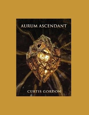 Aurum Ascendant - Curtis Gordon - cover