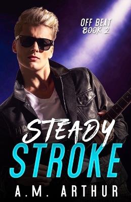 Steady Stroke - A M Arthur - cover
