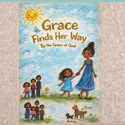Grace Finds Her Way: By the Grace of God - Mysheria Moore - cover