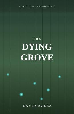 The Dying Grove - David Boles - cover