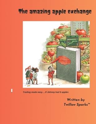 The Amazing Apple Exchange: ' - Twillow Sparks - cover