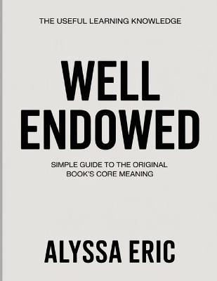 The Useful Learning Knowledge Well Endowed: Simple Guide to the Original Book's Core Meaning - Alyssa Eric - cover
