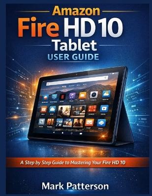 Amazon Fire HD 10 Tablet user guide - Mark Patterson - cover