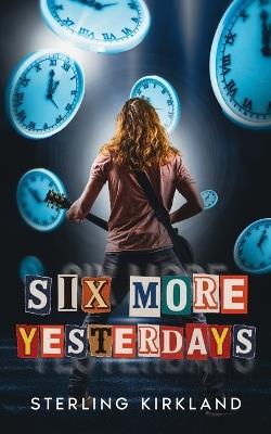 Six More Yesterdays - Sterling Kirkland - cover