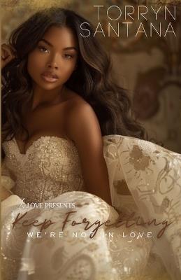 Keep Forgetting: We're Not in Love - Torryn Santana - cover