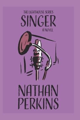 Singer: A Lighthouse Book - Nathan Perkins - cover