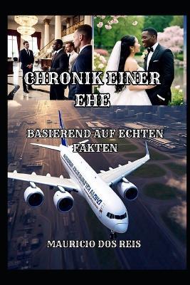 Chronik Einer Ehe: Basierend Auf Echten Fakten - Mauricio Dos Reis - cover