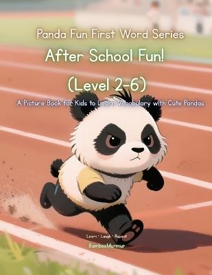 Panda Fun First Words Series: After School Fun! (Level 2-6): A Picture Book for Kids to Learn Vocabulary with Cute Pandas - Bamboomurmur - cover