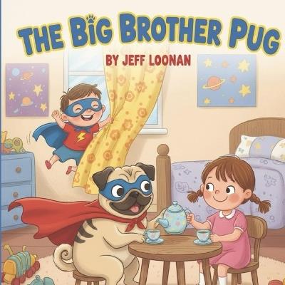 Big Brother Pug - Jeff Loonan - cover