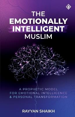 The Emotionally Intelligent Muslim - Rayyan Shaikh - cover