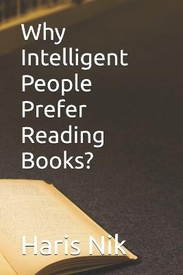 Why Intelligent People Prefer Reading Books? - Haris Nik - cover