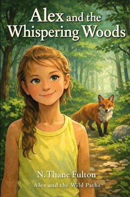 Alex and the Whispering Woods - N Thane Fulton - cover