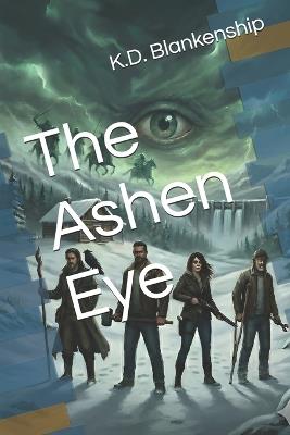 The Ashen Eye - K D Blankenship - cover