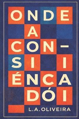 Onde a Consciência Dói - L a Oliveira - cover
