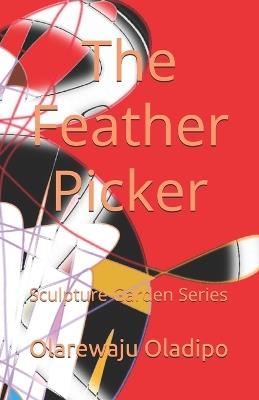 The Feather Picker - Olarewaju J Oladipo - cover