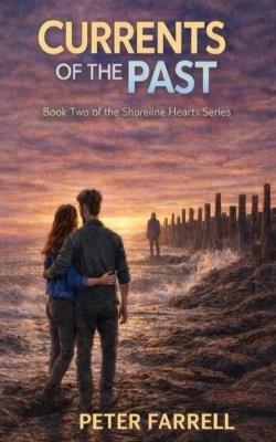 Currents of the Past: Book two of the Shoreline Hearts Series - Peter Farrell - cover