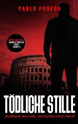 Tödliche Stille: Ein Inspector-Rojo-Krimi - Ein fesselnder Polizei-Thriller voller Spannung und dunkler Geheimnisse - Pablo Poveda - cover