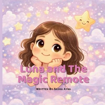Luna and The Magic Remote - Sasha Ayna - cover