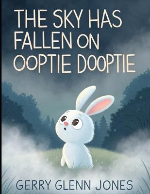 The Sky Has Fallen on Ooptie Dooptie - Gerry Glenn Jones - cover