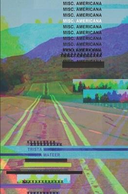 Misc. Americana: poems - Trista Mateer - cover