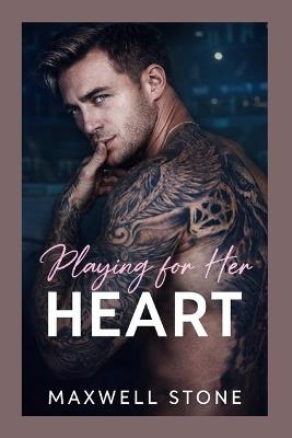 Playing for her Heart - Maxwell Stone - cover