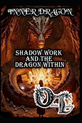 Inner Dragon: Shadow Work and the Dragon Within - Olivia Talley - cover
