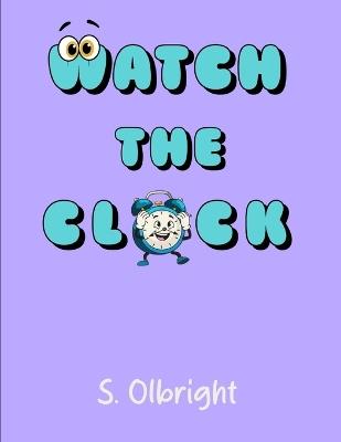 Watch The Clock - S Olbright - cover