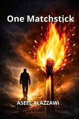 One matchstick - Aseel Alazzawi - cover
