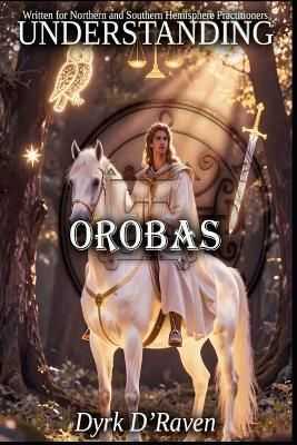 Understanding Orobas - Dyrk D'Raven - cover