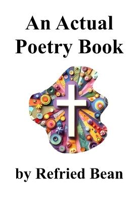 An Actual Poetry Book - Refried Bean - cover