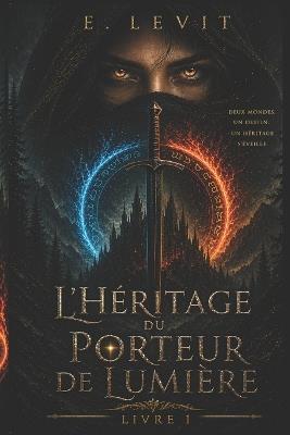 L'Héritage du Porteur de Lumière (French Edition): La Lumière de Nitivel - Eli Levit - cover
