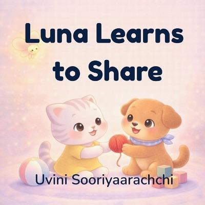 Luna Learns to Share - Uvini Sooriyaarachchi - cover