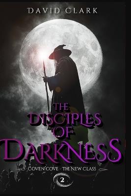 The Disciples of Darkness - David Clark - cover