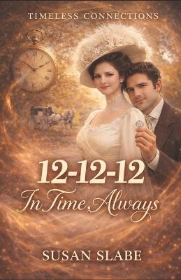 12-12-12: In Time, Always - Susan Slabe - cover