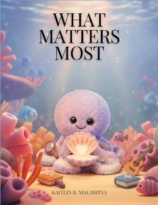 What Matters Most - Kaitlin B Malaspina - cover
