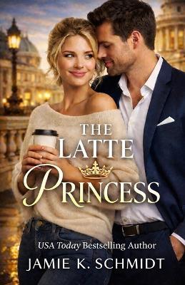 The Latte Princess - Jamie K Schmidt - cover