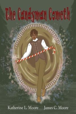 The Candyman Cometh - James Moore,Katherine Moore - cover